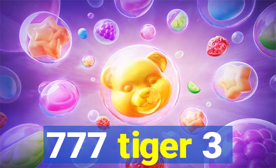 777 tiger 3